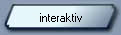 interaktiv
